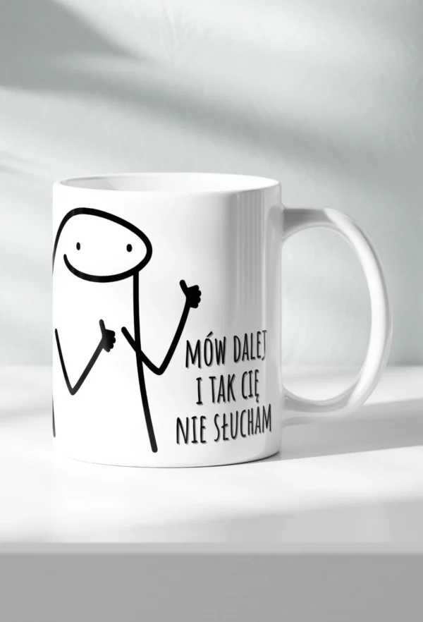 Śmieszny Kubek - Mów Dalej I tak Cię Nie Słucham