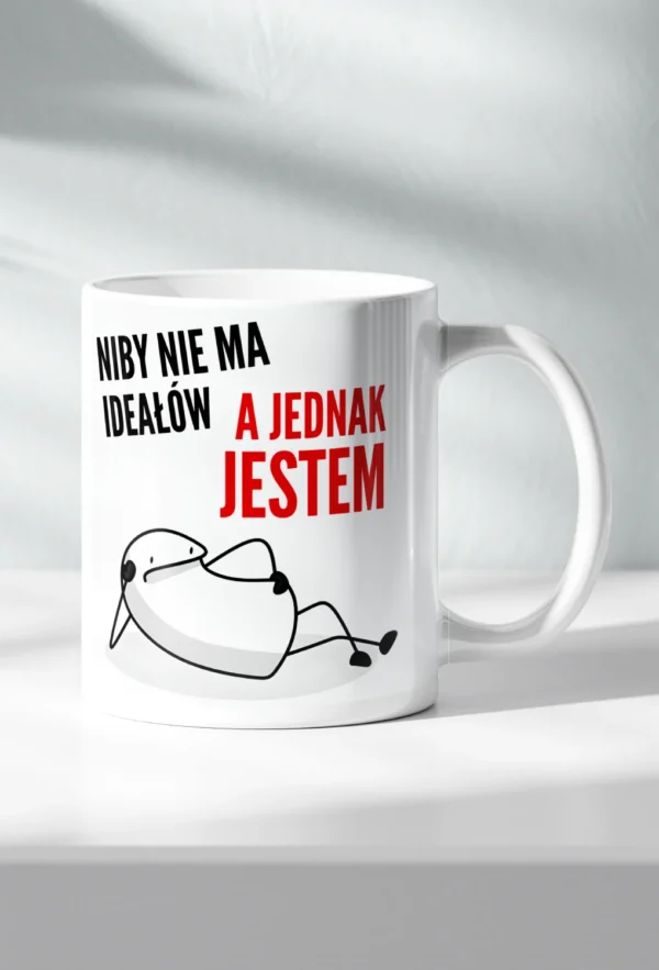 Śmieszny Kubek - Niby Nie Ma Ideałów a Jednak Jestem