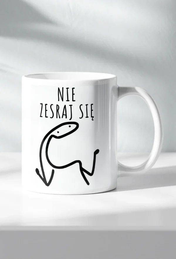 Śmieszny Kubek - Nie Zesraj Się
