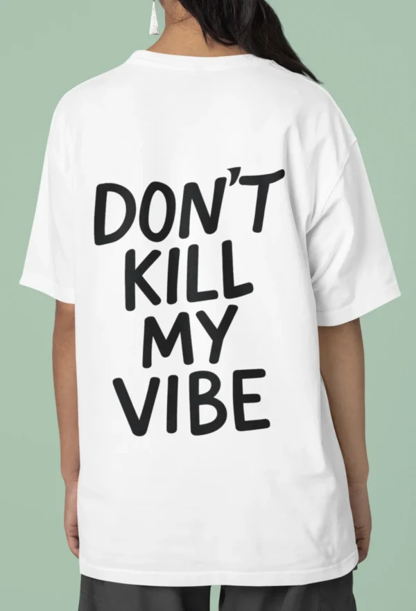 Koszulka z Nadrukiem - Don"t Kill My Vibe