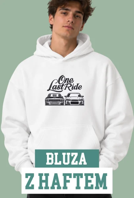 Bluza z Haftem - One Last Ride (Dodge Charger & Nissan Skyline)