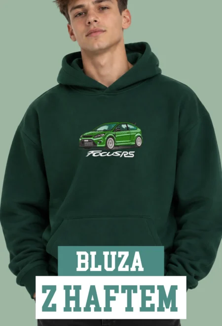 Bluza z Haftem - Zielony Ford Focus RS z Napisem